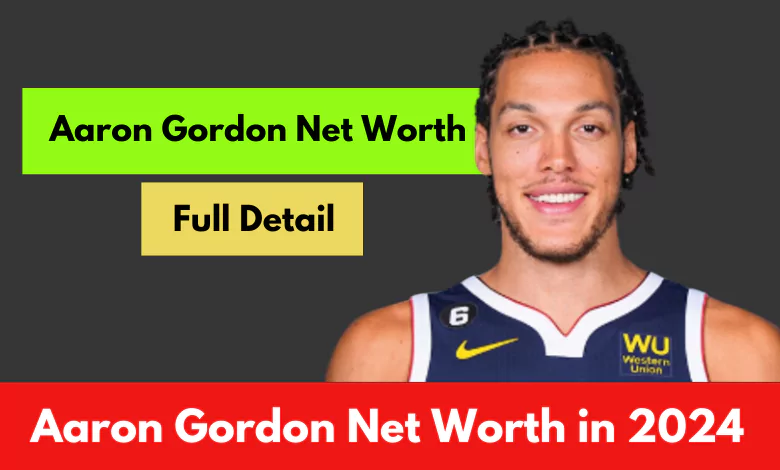 Aaron Gordon Net Worth